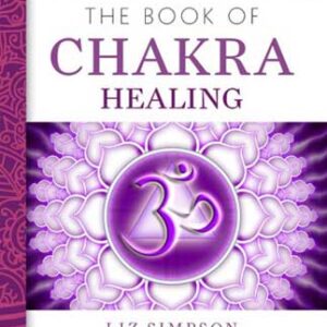 Book of Chakra Healing by Liz Simpson