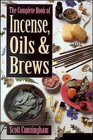 Complete Book of Incense, Oils and Brews by Scott Cunningham