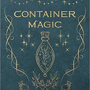 Container Magic by Charity L Bedell