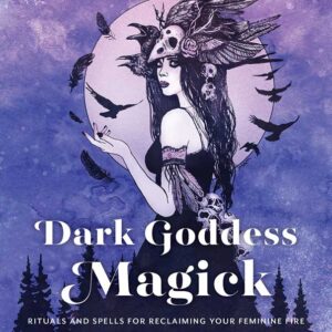 Dark Goddess Magick by C Ara Cambell