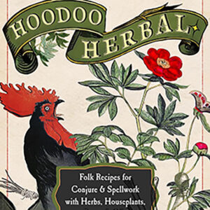 Hoodoo Herbal by Starr Casas