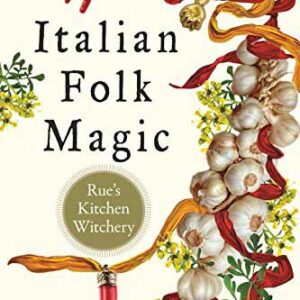 Italian Folk Magic by Mary-Grace Fahrum