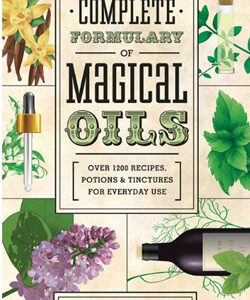 Llewellyn Complete Formulary of Magical Oils by Celeste Rayne Helstab