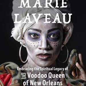 Magic of Marie Laveau by Denise Alvarado