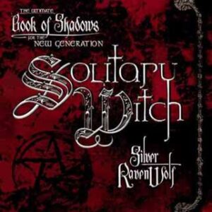 Solitary Witch  by Silver Ravenwolf