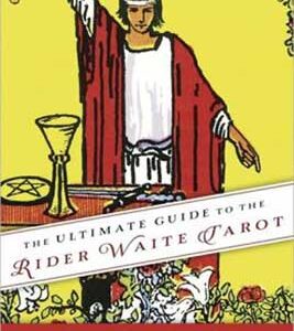 Ultimate Guide to the Rider Waite Tarot by Fiebig & Burger