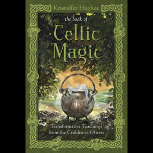 Book of Celtic Magic by Kristoffer Hughes