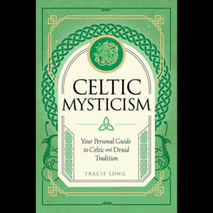 Celtic Mysticism by Tracie Long