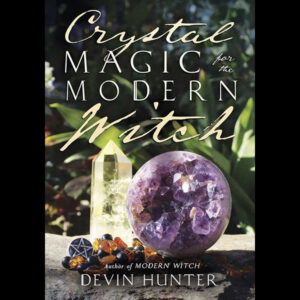 Crystal Magic for the Modern Witch by Devin Hunter