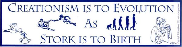 Creationism is to Evolution as Stork is to Birth