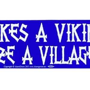 It Takes a Viking to Raze a Village bumper sticker