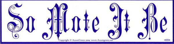 So Mote It Be