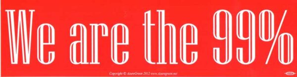 We Are the 99% bumper sticker - 11 1/2 " by 3"