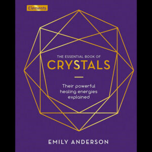 Essential Book of Crystals by Emily Anderson