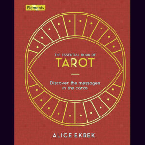 Essential Book of Tarot by Alice Ekrek