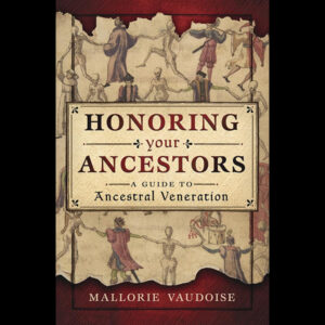 Honoring your Ancestors by Mallorie Vaudoise