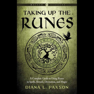 Taking Up the Runes by Diana Paxson