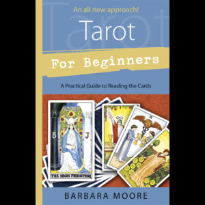 Tarot For Beginners by Barbara Moore