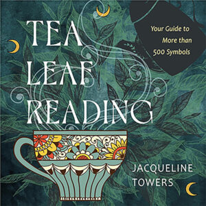 Tea Leaf Reading by Jacqueline Towers