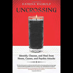 Uncrossing and Spiritual Cleansing by Katrina Rasbold