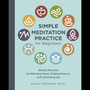 Simple Meditation Practice for Beginners by Paula Watkins