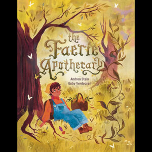 The Faerie Apothecary by Stein & Verdooren