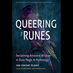 Queering the Runes by Siri Vincent Plouff