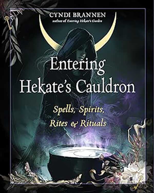 Entering Hekate&apos;s Cauldron by Cyndi Brannen