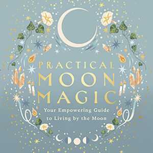 Practical Moon Magic by Katie Huang