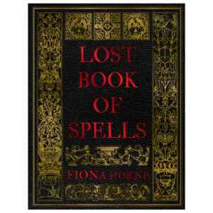 Lost Book of Spells (hc) by Fiona Horne